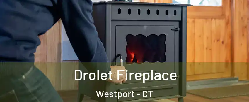 Drolet Fireplace Westport - CT