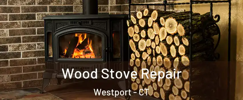  Wood Stove Repair Westport - CT